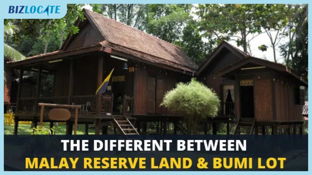 The Differences Between Malay Reserve Land and Bumi Lot In Malaysia