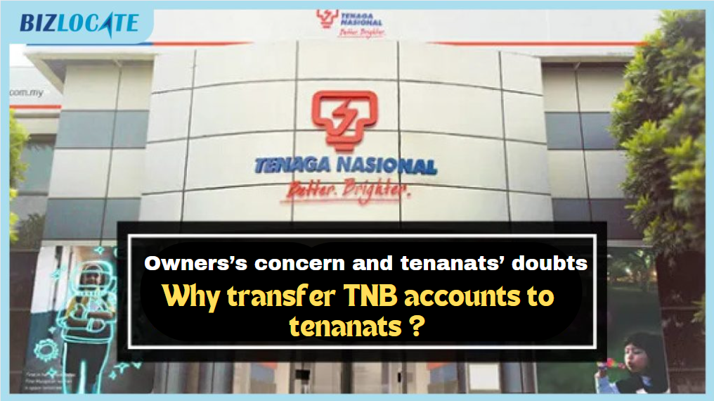 Why does the owner assign the tenant’s TNB account once the shop or office is rented?