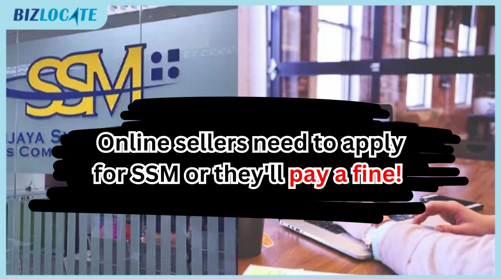 Did you know? Online sellers need to apply for SSM or they’ll pay a fine! 